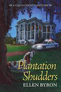 Plantation Shudders (Cajun Country Mystery #1) by Ellen Byron