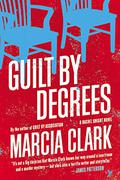 Guilt by Degrees (Rachel Knight #2) by Marcia Clark