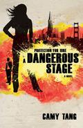 A Dangerous Stage (Protection for Hire #2) by Camy Tang