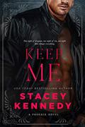 Keep Me (Phoenix #2) by Stacey Kennedy