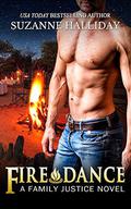 Fire Dance: A Family Justice Novel by Suzanne Halliday