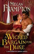 A Wicked Bargain for the Duke: A Hazards of Dukes Novel (Hazards of Dukes #3) by Megan Frampton