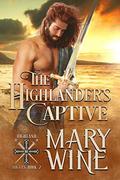The Highlander's Captive (Highland Rogues #3) by Mary Wine
