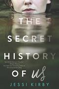 The Secret History of Us by Jessi Kirby