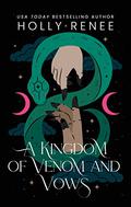 A Kingdom of Venom and Vows (Stars and Shadows #3) by Holly Renee