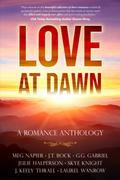 Love At Dawn: A Romance Anthology by J.T. Bock