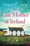 The Lost Mother of Ireland: A heartwarming and feel-good Irish romance by Susanne O'Leary