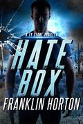 Hate Box: Book Three in The Ty Stone Series by Franklin Horton