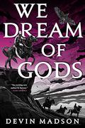 We Dream of Gods (The Reborn Empire #4) by Devin Madson