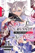 Our Last Crusade or the Rise of a New World, Vol. 11 (Our Last Crusade or the Rise of a New World Light Novel #11) by Ao Nekonabe