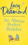 An Almost Perfect Holiday by Lucy Diamond