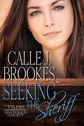 Seeking the Sheriff by Calle J. Brookes