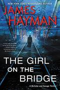 The Girl on the Bridge (McCabe & Savage Thriller #5) by James Hayman