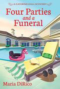 Four Parties and a Funeral (Catering Hall Mystery #4) by Maria DiRico