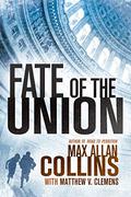 Fate of the Union by Max Allan Collins, Dan John Miller
