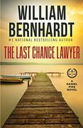 The Last Chance Lawyer by William Bernhardt