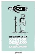 O Pintor Debaixo Do Lava-Loiças by Afonso Cruz
