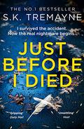 Just Before I Died by S.K. Tremayne