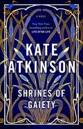 Shrines of Gaiety by Kate Atkinson