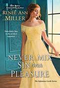 Never Mix Sin with Pleasure (Infamous Lords #5) by Renee Ann Miller