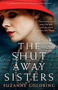 The Shut-Away Sisters by Suzanne Goldring