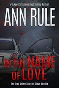 In the Name of Love by Ann Rule