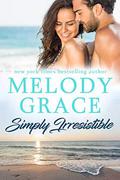 Simply Irresistible (Sweetbriar Cove #16) by Melody Grace