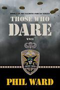 Those Who Dare by Phil Ward