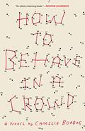 How to Behave in a Crowd by Camille Bordas