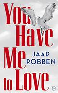 You Have Me to Love by Jaap Robben