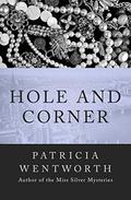 Hole and Corner by Patricia Wentworth