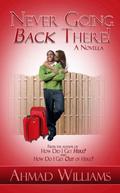 Never Going Back There (How #3) by Ahmad Williams