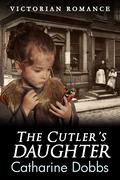 The Cutler's Daughter by Catharine Dobbs