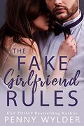 The Fake Girlfriend Rules by Penny Wylder