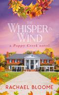 The Whisper in Wind (Poppy Creek #6) by Rachael Bloome
