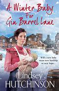 A Winter Baby for Gin Barrel Lane by Lindsey Hutchinson