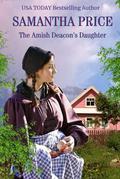 The Amish Deacon's Daughter by Samantha Price