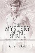 The Mystery of the Spirits (Snow & Winter #5) by C.S. Poe