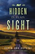 Hidden in Plain Sight (Serenity's Plain Secrets #4) by Karen Ann Hopkins