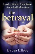 The Betrayal by Laura Elliot
