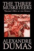 The Three Musketeers, Vol. I by Alexandre Dumas