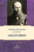 Uncle's Dream by Fyodor Dostoevsky