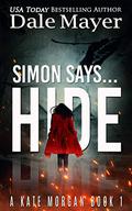 Simon Says... Hide by Dale Mayer, Kristi Alsip