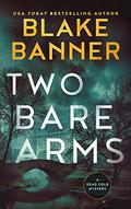Two Bare Arms by Blake Banner