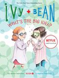 What's the Big Idea? (Ivy & Bean #7) by Annie Barrows