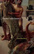 Poems Under Saturn: Poèmes saturniens by Paul Verlaine