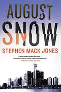 August Snow (August Snow #1) by Stephen Mack Jones