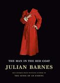 The Man in the Red Coat by Julian Barnes