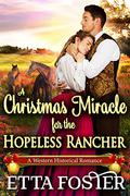 A Christmas Miracle for the Hopeless Rancher (Mail Order Brides #10) by Etta Foster
