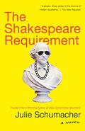 The Shakespeare requirement: A Novel (Jason Fitger #2) by Julie Schumacher